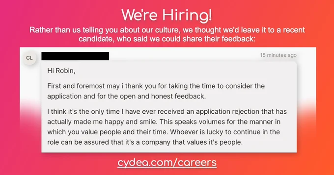 An anonymised screenshot of a recent message from a candidate that reads: "I think it's the only time I have every received an application rejection that has actually made me happy and smile. This speaks volumes for the manner in which you value people and their time."