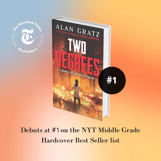 Beside the logo for the New York Times Best Sellers list is the cover of Alan Gratz's novel TWO DEGREES, along with a black circle denoting its placement on the list at "#1". Beneath these images are the words, "Debuts at #1 on the NYT Middle Grade Hardcover Best Seller List."