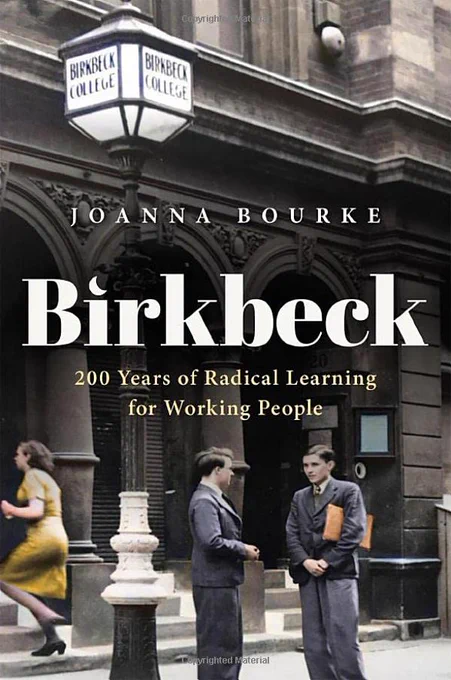 Book cover of Joanna Bourke's History of Birkbeck College, published by Oxford University Press: https://global.oup.com/academic/product/birkbeck-9780192846631?cc=gb&lang=en&