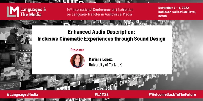 The pre-conference workshop title written with black letters on white background Enhanced Audio Description: Inclusive Cinematic Experiences through Sound Design followed by the words Presenter Mariana Lopez, University of York, UK