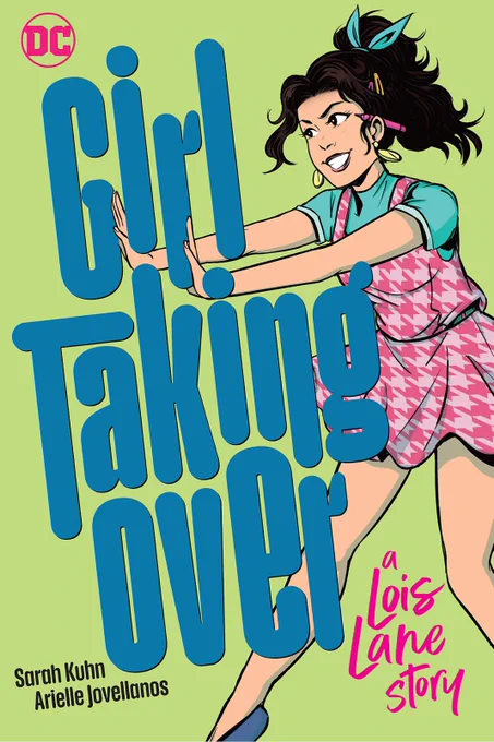 Cover of Lois Lane: Girl Taking Over featuring a dark-haired teen girl in a pink jumper dress pushing the title