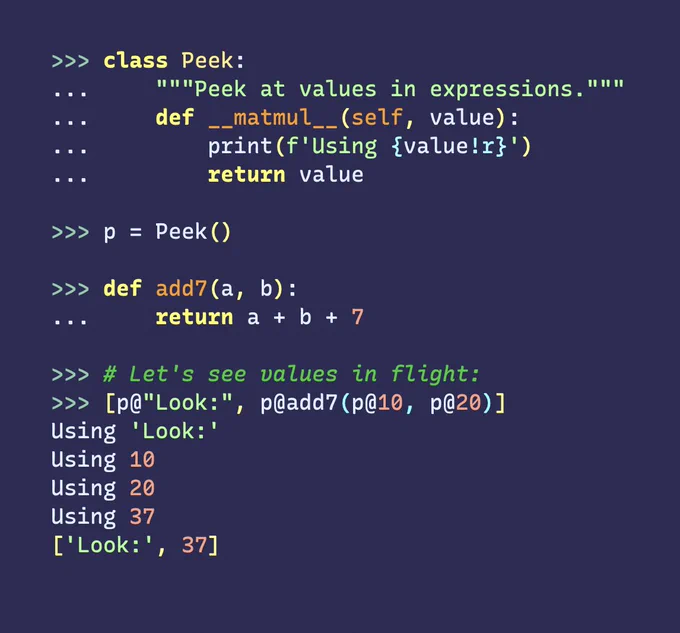 __matmul__ let's us use @ to peek at values. Full text at https://gist.github.com/558ddc19c972b32ab4d971291d4319a9
