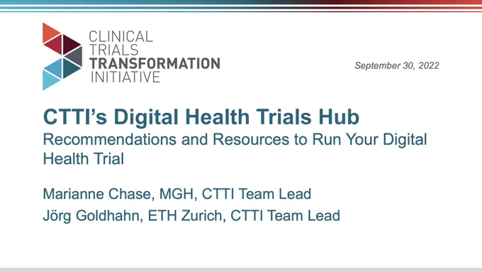 NIH Pragmatic Trials Collaboratory PCT Grand Rounds: "CTTI’s Digital Health Trials Hub Recommendations and Resources to Run Your Digital Health Trial"