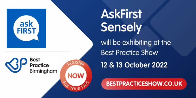 AskFirst powered by Sensely will be at stand G70 at the Best Practice Show on 12 and 13 October at Birmingham NEC. Register today.