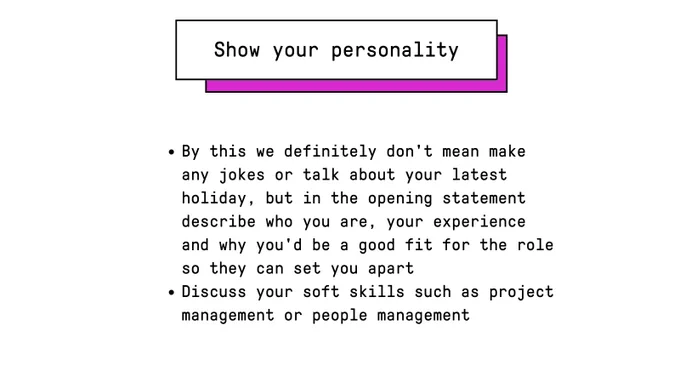 Show your personality. Set your CV apart from others