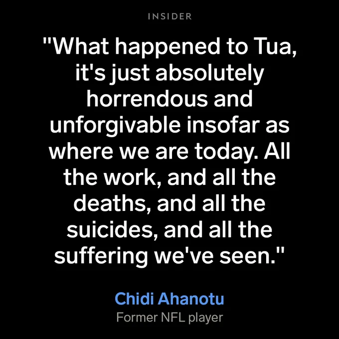 Quote graphic with a quote from Chidi Ahanotu, former NFL player. It reads: “What happened to Tua, it's just absolutely horrendous and unforgivable insofar as where we are today. All the work, and all the deaths, and all the suicides, and all the suffering we've seen." 
