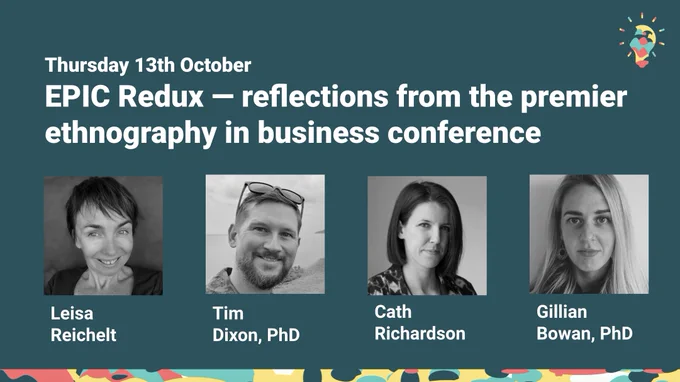 EPIC Redux with Leisa Reichelt, Tim Dixon, Cath Richardson and Gillian Bowan.  