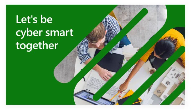 A green graphic with white lettering reads "Let's be cyber smart together"