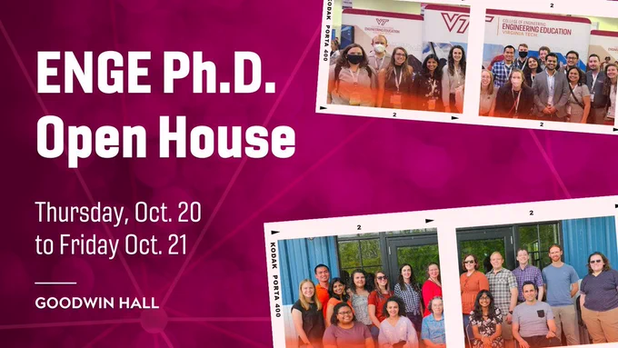 ENGE Ph.D. Open House
Thursday, Oct. 20 to Friday, Oct. 21
Goodwin Hall