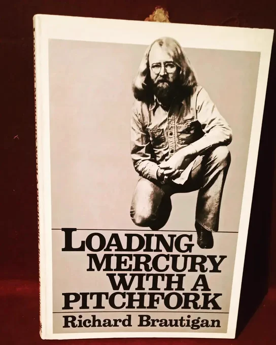 Image of book cover of Richard Brautigan's, "Loading Mercury with a Pitchfork".