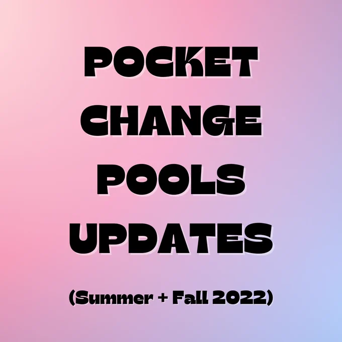 gradient pink purple graphic that says "pocket change pools updates for summer and fall of 2022"