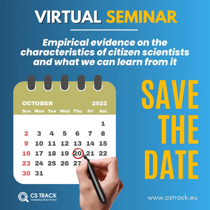 graphic includes text "Virtual Seminar", "Empirical evidence on the characteristics of citizen scientists and what we can learn from it" "save the date" "www.cstrack.eu" and October 2022 calendar, a photo of a hand holding a pen and circling the date 20 October