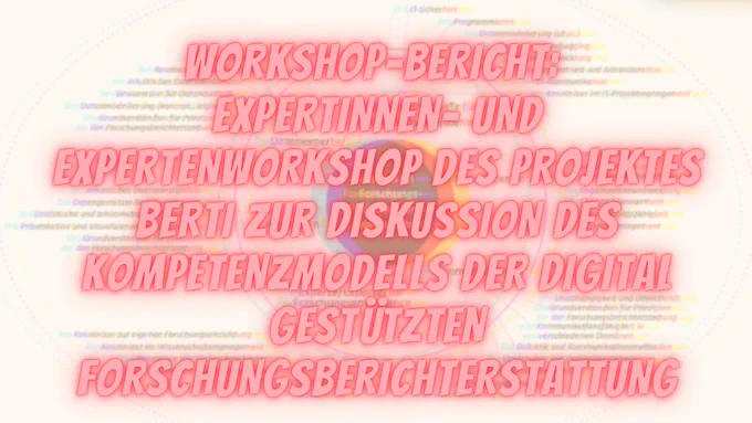 Titel des neuen Beitrags im Blog der @DiniAgFis @DiniAgE_Pub "Workshop-Bericht: Expertinnen- und Expertenworkshop des Projektes BERTI zur Diskussion des Kompetenzmodells der digital gestützten Forschungsberichterstattung"