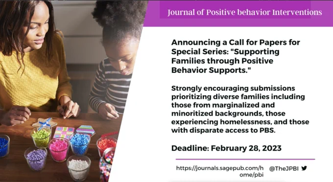 Annoucement for Call for Papers for Special Series on Supporting Families through Positive Behavior Supports. Strongly encouraging submissions prioritizing diverse families including those from marginalized backgrounds, those experiencing homelessness, and those with disparate access to PBS. Deadline Feb. 28, 2023. Photo of Black/African American woman with a Black/African American child doing a beadwork activity.