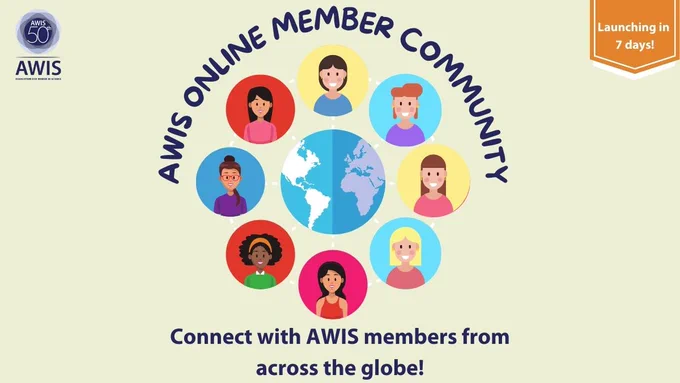 Launching in 7 days: the AWIS Online Member Community. Connect with AWIS members from across the globe! [Illustrated faces in colorful bubbles surround a globe]