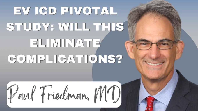 EV ICD Pivotal Study: Will This Eliminate Complications?