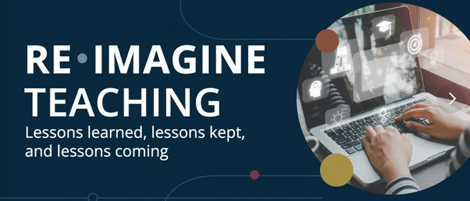 RE-Imagine Teaching: Lessons learned, lessons kept, and lessons coming conference banner