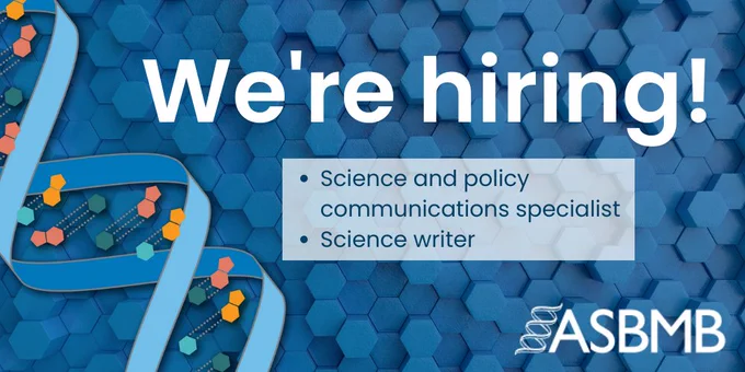 Graphic has DNA helix, ASBMB logo and the words "We're hiring! Science and policy communications specialist. Science writer."