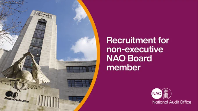 Text reads Recruitment for non-executive NAO board member. Image is a photo of the front of the national audit office building, showing the NAO logo on the front.
