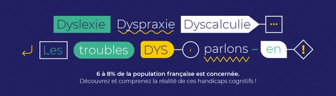 Visuel de communication de la conférence autour des troubles DYS : Dyslexie, Dyspraxie, Dyscalculie... Les troubles DYS, parlons-en !