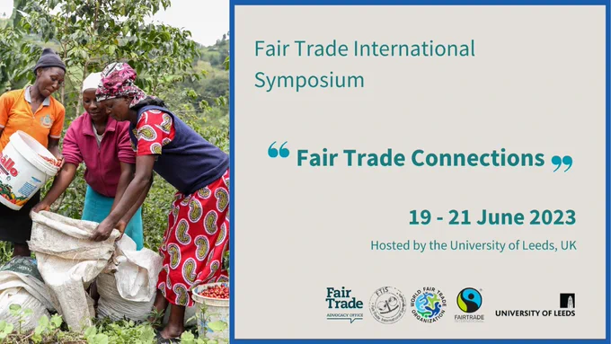 Image of female coffee farmers and 'save the date' notice for Fair Trade International Symposium, on theme of Fair Trade Connections, planned for 19 to 21 June 2023 at the University of Leeds in the UK
