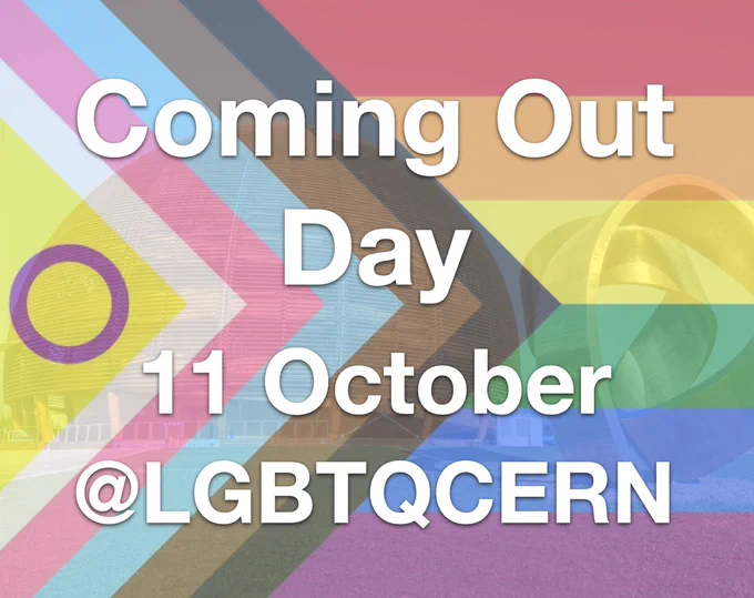 LGBTQ progress flag overlayed with a picture of CERN's Globe of Science and Innovation, with the words: "Coming Out Day 11 October @LGBTQCERN"