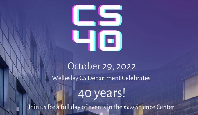 Promo flyer for the 40th anniversary for the Wellesley CS Department.