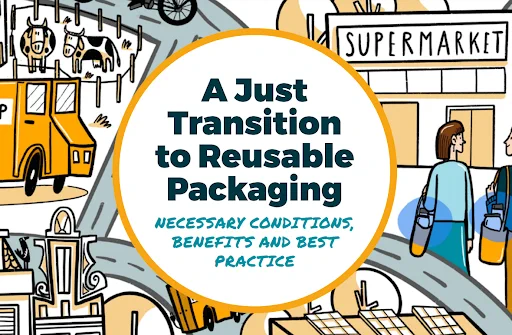 A graphic that reads "A Just Transition to Reusable Packaging: Necessary Conditions, Benefits and Best Practice" overlayed on an illustration of customers entering a supermarket, a delivery truck and two cows in a pen.