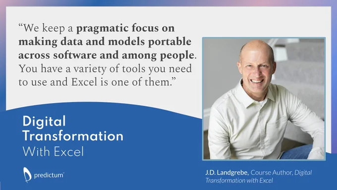 Course promotional photo featuring text, Predictum logo, and photo of course author, JD Landgrebe. 

Text reads: “We keep a pragmatic focus on making data and models portable across software and among people. You have a variety of tools you need to use and Excel is one of them.”