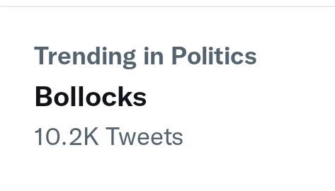 Twitter tells me that Bollocks is Trending in politics 