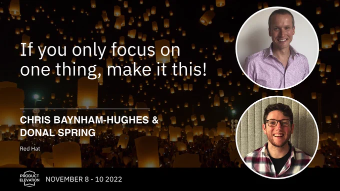 Don't miss Chris Bathnahm-Hughes and Donal Spring at Product Elevation 2022 conference this November!