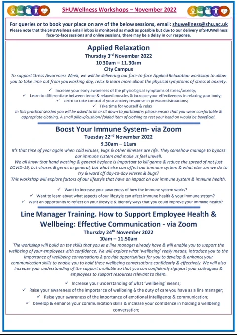 SHUWellness workshops in November.
- Applied Relaxation at City Campus. Thursday 3rd November, 10.30am - 11.30am
- Boost Your Immune System. Tuesday 22nd November, 9.30am - 11am via Zoom. 
- Line Manager Training on 24th November is now fully booked with a waiting list.
FREE to all SHU staff. Email us: shuwellness@shu.ac.uk or DM us for more info