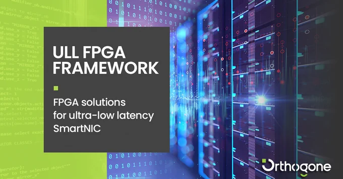 ULL FPGA Framework for SmartNIC - Orthogone