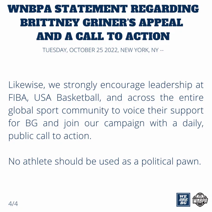 Likewise, we strongly encourage leadership at FIBA, USA Basketball, and across the entire global sport community to voice their support for BG and join our campaign with a daily, public call to action. No athlete should be used as a political pawn.

4/4