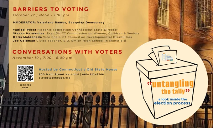 Image listing information about the event and speakers, with a QR code to register. Hosted by Connecticut's Old State House, with an image of a ballot box that says "Untangling to Tally", a look inside the election process.