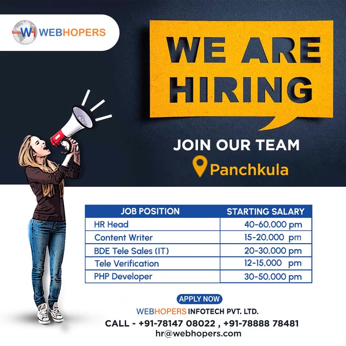 Hi Connections, Hope you all are doing well.
WebHopers Infotech Pvt. Ltd. is Hiring for Below mentioned profile:

#Content_Writer (15-20,000 pm)
#HR_Head (40 - 60,000 pm )
#BDE_Tele_Sales(IT) (20 - 30,000 pm )
#PHP_Developer (30 - 50,000 pm )

#friendlyenvironment
#paidleaves
#Alternate_Saturday_Off

If someone is looking for a job change, Please DM or 
share CV at hr@webhopers.com or Directly contact on 
7888878481/7814708022

#hiringHRHead #jobopportunity #wearehiring #hiringtelecalling
#PHPdeveloper #HRHirning #jobsearch #hiringpanchkula
#jobinterview #applynow #vacancy #jobalert #Contantwriter
#Hiringteleverification #jobseekers #jobforall

Any #References? Please #tag them, It would be highly appreciable. 
Please do like and share this post. It can help someone find a job.

Thanks.