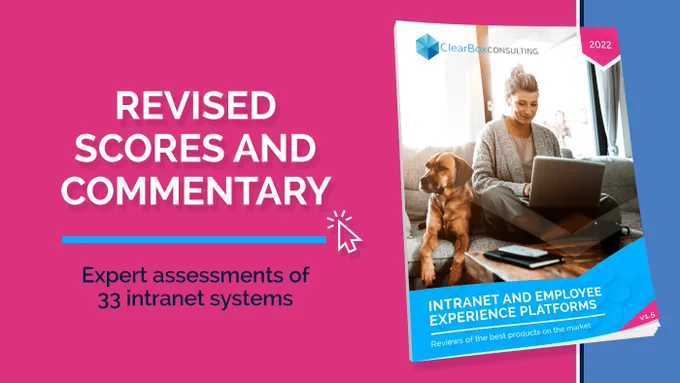 Revised scores and commentary. Expert assessments of 33 intranet systems. Intranet and employee experience platforms 2022, V1.5. Report cover a lady sat on a sofa working on her laptop with her dog lying next to her.