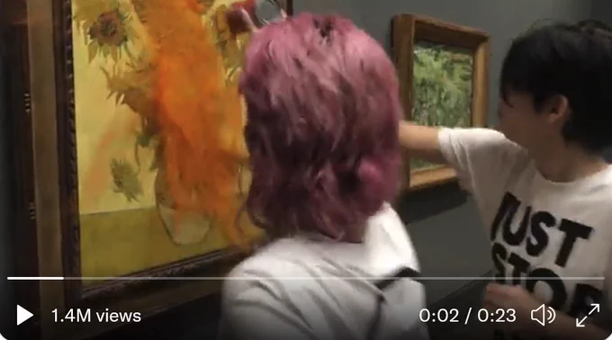 Just stop oil activists throwing tomato soup at Van Gogh sunflowers painting.