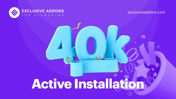 Today this mark of 40K is very special for our Team as well as every ExclusiveAddons user💖

🚀This journey from 0 to 40K was no less than a rollercoaster ride, and we promise to keep on adding more value to our user's Elementor experience. Thanks a lot for helping us to reach that milestone🙏 

We’re plotting something big very soon…So stay connected.

Check out 🎉 Free WebGL Demo with Pro Version: https://lnkd.in/gUf88k6z

#exclusiveaddons #elementor #wordpress #wordpressdeveloper #woocommerce #woocommerceplugins #elements #widget #ui #ux #uxdesign #uidesign #webdesign #webdesigner #dribbble #behance #wordpresswebsite #wordpressdesign #wordpressdesigner #elementorpro #elementorexpert #webdevelopment