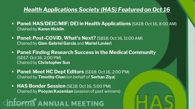 HAS Sessions on Sunday Oct 16: "DEI in Health Applications" SA18 8am, "Post-COVID, What's next?" SB18 11am, "Finding Research Success in the Medical Community" SD17 2pm, "Meet HC Dept Editors" SD18 2pm, "HAS Bonder Session" SE18 5pm
