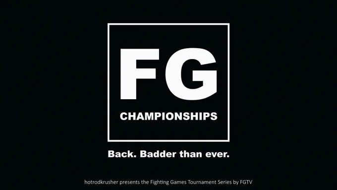 FG Championships Back. Badder than ever. hotrodkrusher presents the Fighting Games Tournament Series by FGTV
