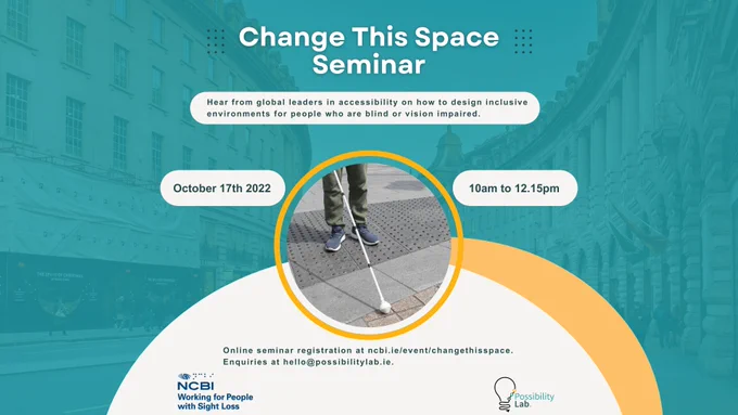 image of a man walking with the help of white cane wit the text saying Change This Space Seminar