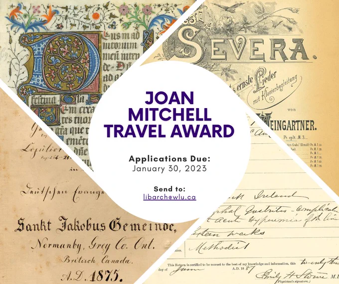 Graphic promoting the Joan Mitchell Travel Award. Features documents from the Laurier Archives and Special Collections including an illuminated manuscript leaf, early 20th century sheet music, a late 19th century parish register and a late 19th century death certificate signed by Dr. Emily Stowe.