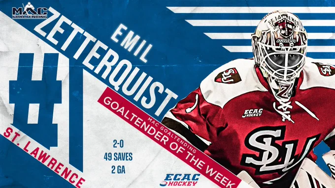An ECAC Hockey MAC Goaltending Goaltender of the Week graphic featuring a full body shot of Emil Zetterquist. The text on the graphic reads “EMIL ZETTERQUIST, GOALTENDER, MAC GOALTENDING GOALTENDER OF THE WEEK” in large, white capital letters on a blue background. His stats for the weekend are listed in blue: 2-0, 49 SAVES, 2 GA. “St. Lawrence” is written on the side of the graphic below his jersey number, 1, and the ECAC Hockey logo is at the bottom of the graphic.