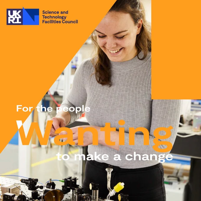 The orange background has a left pointing arrow on top, this shows a woman dealing with some laser equipment. The text 'For the people wanting to make a change' is written on top and the STFC logo is in the top left corner