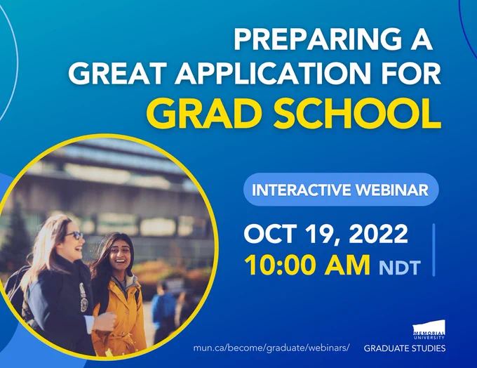Preparing a great application for grad school. Interactive webinar on October 19 at 10AM NL time. Blue gradient background with white and yellow font. Picture in bottom left corner showing two students walking and laughing on campus.