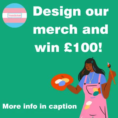 Illustration shows a feminine person holding a paintbrush and palette. Text says 'design our merch and win £100! More info in caption'