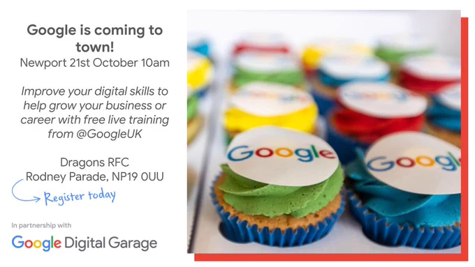 Google are holding a free Digital Skills event in Newport this Friday 21st October at Dragons RFC Rodney Parade.   https://rsvp.withgoogle.com/events/google-event-newport-ud 