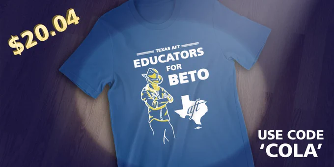 Spotlight on a blue Texas A-F-T "Educators for Beto" T-shirt with an illustrated cowboy. Text says to use code 'COLA' to get the shirt for $20.04.