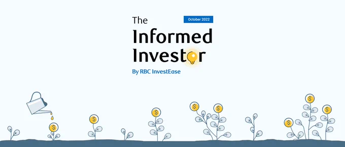 The Informed Investor by RBC InvestEase October 2022